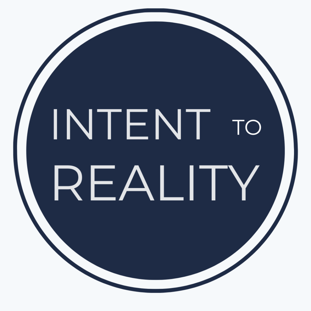 Intent to reality